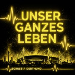 Schwarzgelb & Laut Unser Ganzes Leben